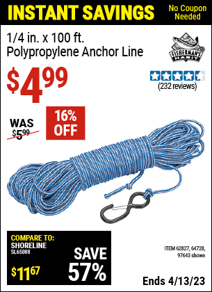 Buy the FISHERMAN'S HABIT 1/4 In. x 100 Ft Polypropylene Anchor Line (Item 97643/62827/64728) for $4.99, valid through 4/13/2023.