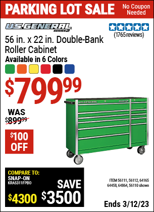 Buy the U.S. GENERAL 56 in. Double Bank Green Roller Cabinet (Item 56110/56111/56112/64165/64458/64457/64864 ) for $799.99, valid through 3/12/2023.