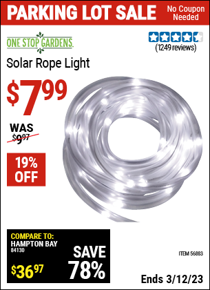 Buy the ONE STOP GARDENS Solar Rope Light (Item 56883) for $7.99, valid through 3/12/2023.