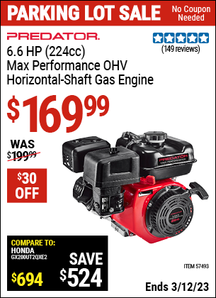 Buy the PREDATOR 6.6 HP (224cc) OHV Horizontal Shaft Gas Engine (Item 57493) for $169.99, valid through 3/12/2023.