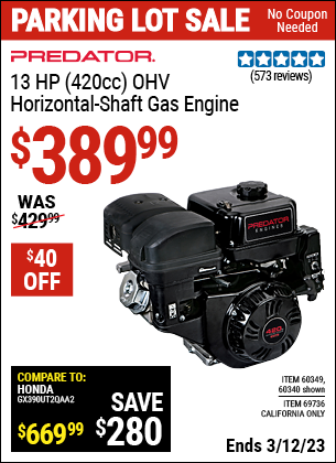 Buy the PREDATOR 13 HP (420cc) OHV Horizontal Shaft Gas Engine (Item 60340/60349/69736) for $389.99, valid through 3/12/2023.