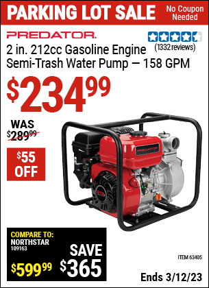 Buy the PREDATOR 2 in. 212cc Gasoline Engine Semi-Trash Water Pump (Item 63405) for $234.99, valid through 3/12/2023.