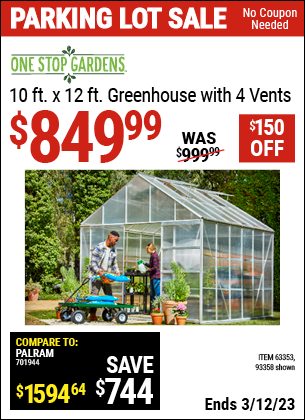 Buy the ONE STOP GARDENS 10 ft. x 12 ft. Greenhouse with 4 Vents (Item 93358/63353) for $849.99, valid through 3/12/2023.