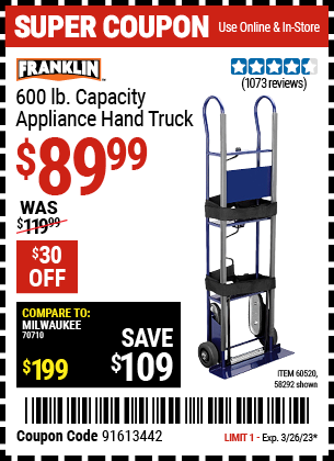 Buy the FRANKLIN 600 lb. Capacity Appliance Hand Truck (Item 58292/60520) for $89.99, valid through 3/26/23.