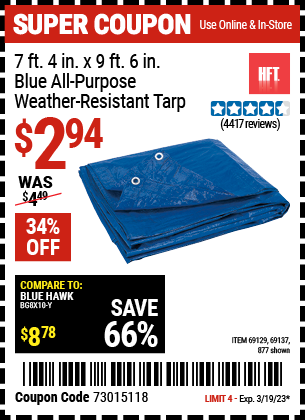 Buy the HFT 7 ft. 4 in. x 9 ft. 6 in. Blue All Purpose/Weather Resistant Tarp (Item 00877/69129/69137) for $2.94, valid through 3/19/2023.