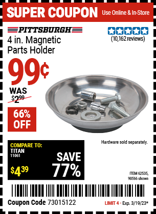 Buy the PITTSBURGH AUTOMOTIVE 4 in. Magnetic Parts Holder (Item 90566/62535) for $0.99, valid through 3/19/2023.
