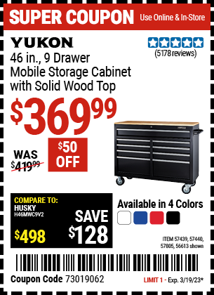 Buy the YUKON 46 In. 9-Drawer Mobile Storage Cabinet With Solid Wood Top (Item 56613/57439/57440/57805) for $369.99, valid through 3/19/2023.