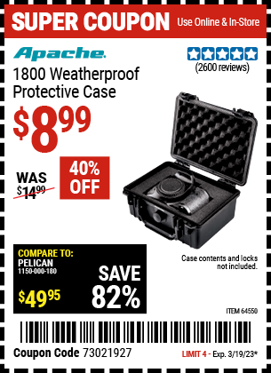 Buy the APACHE 1800 Weatherproof Protective Case (Item 64550) for $8.99, valid through 3/19/2023.
