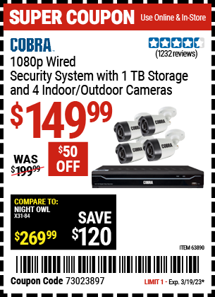 Buy the COBRA 8 Channel Surveillance DVR With 4 HD Cameras (Item 63890) for $149.99, valid through 3/19/2023.