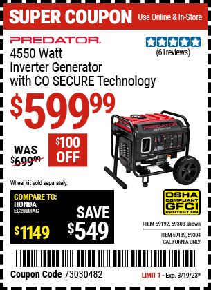 Buy the PREDATOR 4550 Watt Inverter Generator with CO SECURE Technology (Item 59303/59192/59189/59304) for $599.99, valid through 3/19/2023.