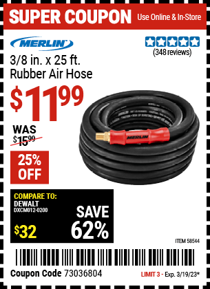 Buy the MERLIN 3/8 in. x 25 ft. Rubber Air Hose (Item 58544) for $11.99, valid through 3/19/2023.