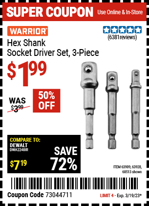 Buy the WARRIOR Hex Shank Socket Driver Set 3 Pc. (Item 68513/63909/63928) for $1.99, valid through 3/19/2023.