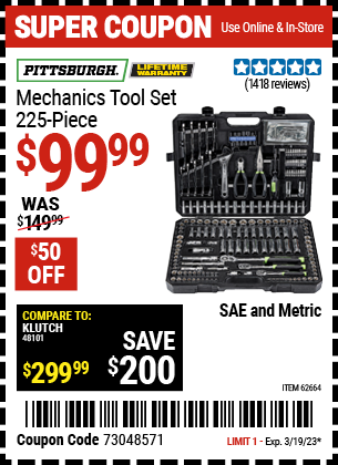 Buy the PITTSBURGH Mechanic's Tool Kit 225 Pc. (Item 62664) for $99.99, valid through 3/19/2023.