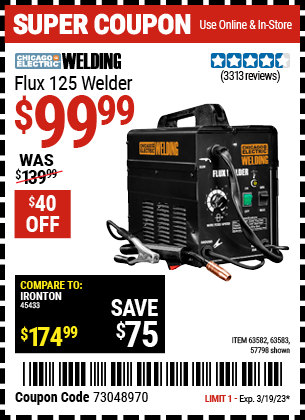Buy the CHICAGO ELECTRIC Flux 125 Welder (Item 63582/57798/63583) for $99.99, valid through 3/19/2023.