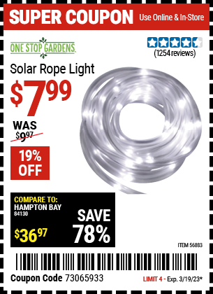 Buy the ONE STOP GARDENS Solar Rope Light (Item 56883) for $7.99, valid through 3/19/2023.