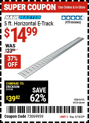 Buy the HAUL-MASTER 5 ft. Horizontal E-Track (Item 66726/56755) for $14.99, valid through 3/19/2023.