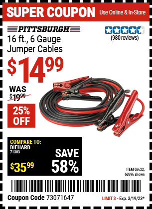 Buy the PITTSBURGH AUTOMOTIVE 16 ft. 6 Gauge Heavy Duty Jumper Cables (Item 60396/63622) for $14.99, valid through 3/19/2023.