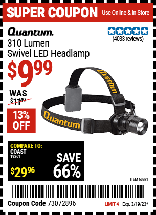 Buy the QUANTUM 310 Lumen Headlamp (Item 63921) for $9.99, valid through 3/19/2023.