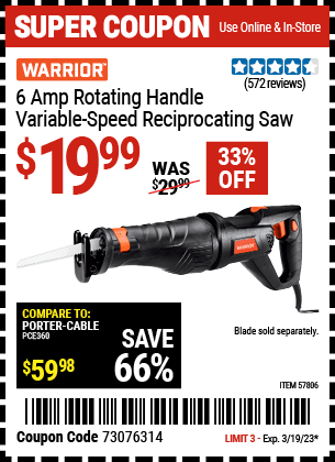 Buy the WARRIOR 6 Amp Rotating Handle Variable Speed Reciprocating Saw (Item 57806) for $19.99, valid through 3/19/2023.