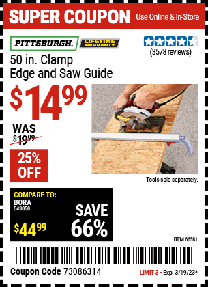 Buy the PITTSBURGH 50 In. Clamp Edge and Saw Guide (Item 66581) for $14.99, valid through 3/19/2023.