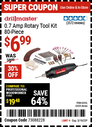 Buy the DRILL MASTER Rotary Tool Kit 80 Pc. (Item 63235/63292) for $6.99, valid through 3/19/2023.