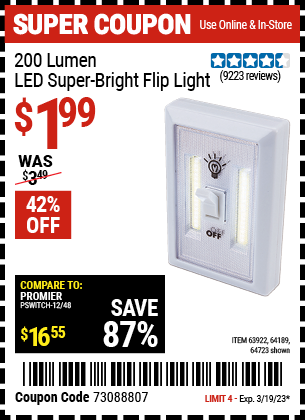 Buy the 200 Lumen LED Super Bright Flip Light (Item 64723/63922/64189) for $1.99, valid through 3/19/2023.