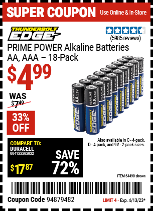 Buy the THUNDERBOLT EDGE Alkaline Batteries (Item 64490/64489/64491/64492/64493) for $4.99, valid through 4/13/2023.