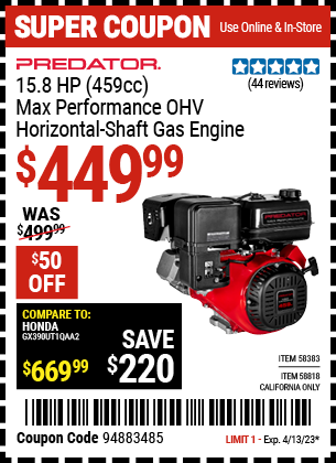 Buy the PREDATOR 15.8 HP (459cc) OHV Horizontal Shaft Gas Engine (Item 58383/58818) for $449.99, valid through 4/13/2023.