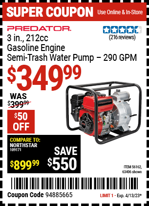 Buy the PREDATOR 3 in. 212cc Gasoline Engine Semi-Trash Water Pump (Item 63406/56162) for $349.99, valid through 4/13/2023.