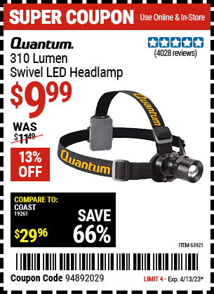 Buy the QUANTUM 310 Lumen Headlamp (Item 63921) for $9.99, valid through 4/13/2023.