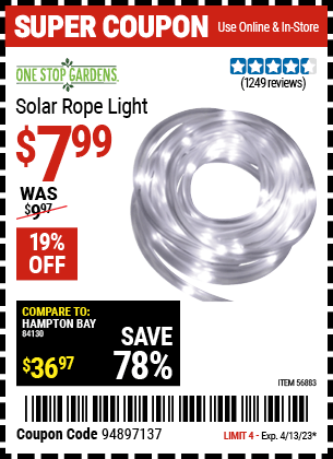 Buy the ONE STOP GARDENS Solar Rope Light (Item 56883) for $7.99, valid through 4/13/2023.