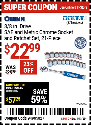 Buy the QUINN 3/8 in. Drive SAE & Metric Chrome Socket and Ratchet Set 21 Pc. (Item 64536) for $22.99, valid through 4/13/2023.
