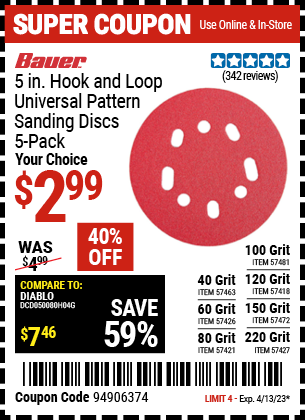 Buy the BAUER 5 in. 120 Grit Hook and Loop Universal Pattern Sanding Discs, 5 Pk. (Item 57418/57421/57426/57427/57463/57472/57481) for $2.99, valid through 4/13/2023.