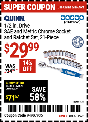 Buy the QUINN 1/2 in. Drive SAE & Metric Chrome Socket and Ratchet Set 21 Pc. (Item 64538) for $29.99, valid through 4/13/2023.