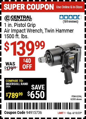 Buy the CENTRAL PNEUMATIC 1 in. Pistol Grip Air Impact Wrench (Item 62355/62396) for $139.99, valid through 4/13/2023.