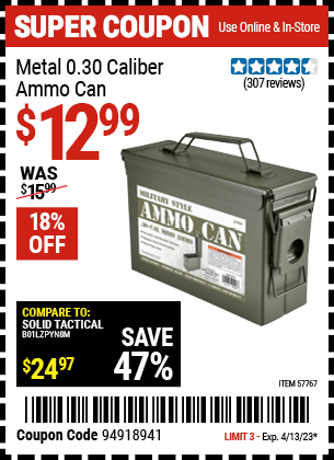 Buy the Metal 0.30 Caliber Ammo Can (Item 57767) for $12.99, valid through 4/13/2023.