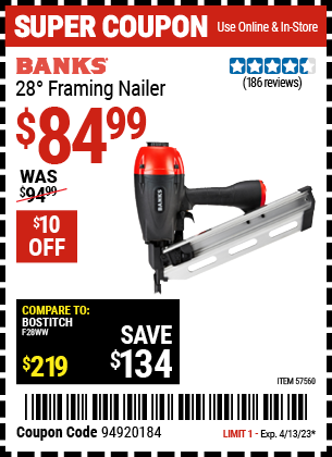 Buy the BANKS 28° Framing Nailer (Item 57560) for $84.99, valid through 4/13/2023.