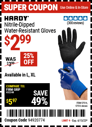 Buy the HARDY Nitrile Dipped Waterproof Gloves Large (Item 57513/57514) for $2.99, valid through 4/13/2023.