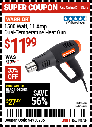 Buy the WARRIOR 1500 Watt Dual Temperature Heat Gun (Item 56434/56433) for $11.99, valid through 4/13/2023.