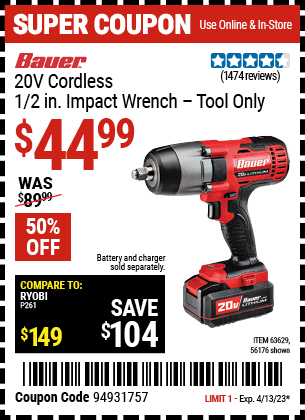 Buy the BAUER 20V 1/2 In. Impact Wrench (Item 63629/63629) for $44.99, valid through 4/13/2023.