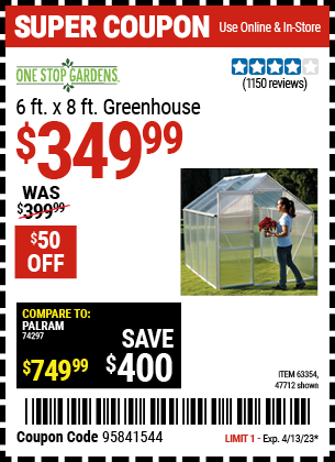 Buy the ONE STOP GARDENS 6 ft. x 8 ft. Greenhouse, valid through 4/13/23.