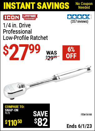 Buy the ICON 1/4 in. Drive Professional Low Profile Ratchet (Item 56188) for $27.99, valid through 6/1/2023.
