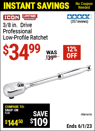 Buy the ICON 3/8 in. Drive Professional Low Profile Ratchet (Item 56193) for $34.99, valid through 6/1/2023.
