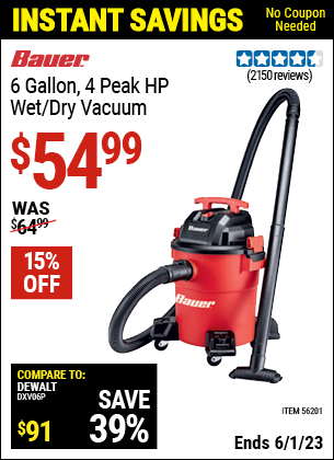 Buy the BAUER 6 Gallon 4 Peak Horsepower Wet/Dry Vacuum (Item 56201) for $54.99, valid through 6/1/2023.