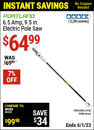 Buy the PORTLAND 9.5 In. 7 Amp Electric Pole Saw (Item 56808/62896/63190) for $64.99, valid through 6/1/2023.