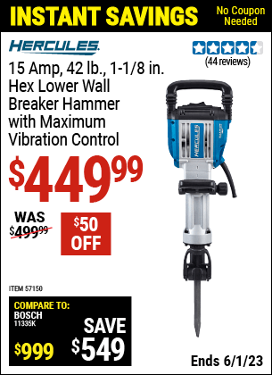 Buy the HERCULES 15 Amp 42 lb. 1-1/8 in. Hex Lower Wall Breaker Hammer with Maximum Vibration Control (Item 57150) for $449.99, valid through 6/1/2023.