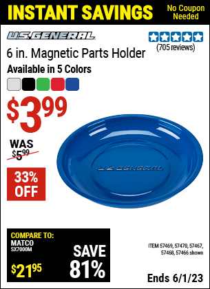 Buy the U.S. GENERAL 6 in. Magnetic Parts Holder (Item 57466/57467/57468/57469/57470) for $3.99, valid through 6/1/2023.