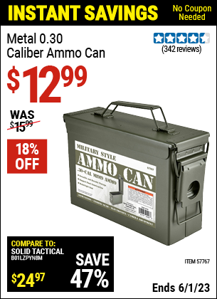 Buy the Metal 0.30 Caliber Ammo Can (Item 57767) for $12.99, valid through 6/1/2023.