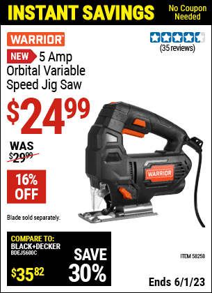 Buy the WARRIOR 5 Amp Orbital Variable Speed Jig Saw (Item 58258) for $24.99, valid through 6/1/2023.