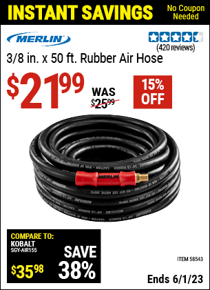 Buy the MERLIN 3/8 in. x 50 ft. Rubber Air Hose (Item 58543) for $21.99, valid through 6/1/2023.